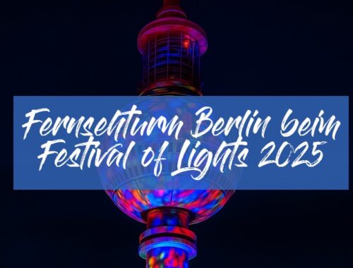 Festival of Lights Berlin, Fernsehturm Berlin, Lichtfestival Berlin 2025, Berlin Sehenswürdigkeiten bei Nacht, Berlin Lichtkunst, Berliner Fernsehturm Festival of Lights, Berlin Nachtfotografie, Lichtprojektion Fernsehturm