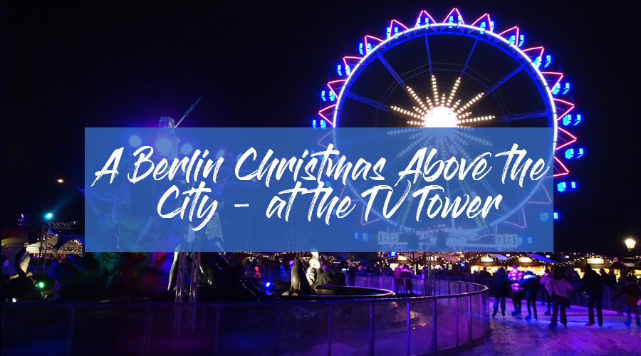 Berlin TV Tower at Christmas, Alexanderplatz in winter, Berlin TV Tower at night, Berlin Christmas market, Berlin city lights at Christmas, winter sky over Berlin, mulled wine stalls at Alexanderplatz Christmas market, view of Berlin TV Tower and Christmas market, festive Christmas atmosphere in Berlin, TV Tower decorated with Christmas lights, ice rink at Red Town Hall, Christmas lights in Berlin, winter panorama of Berlin, festive city view of Berlin, Berlin Advent evening mood